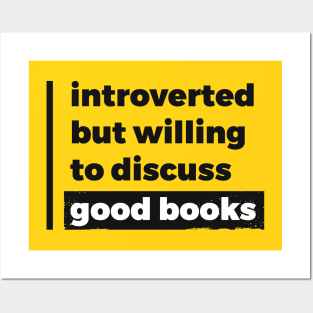 Introverted but willing to discuss good books (Pure Black Design) Posters and Art